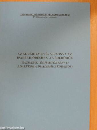 Az agrárizmus és viszonya az iparfejlődéshez, a véderőhöz