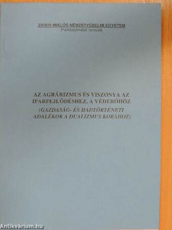 Az agrárizmus és viszonya az iparfejlődéshez, a véderőhöz