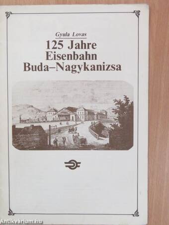 125 Jahre Eisenbahn - Buda-Nagykanizsa