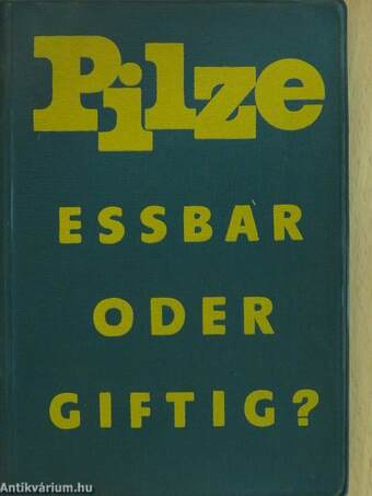 Pilze: Essbar oder giftig?