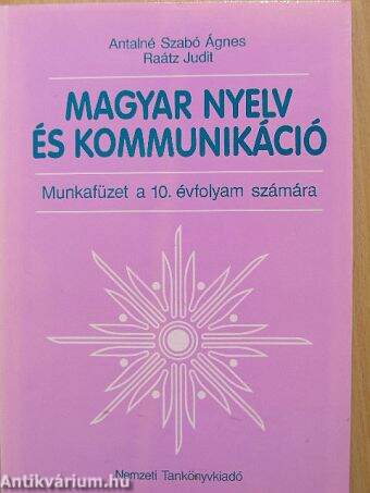 Magyar nyelv és kommunikáció - Munkafüzet a 10. évfolyam számára