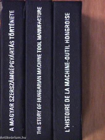 A magyar szerszámgépgyártás története (minikönyv) (számozott)/The story of hungarian machine tool manufacture (minikönyv)/L'histoire de la machine-outil hongroise (minikönyv)