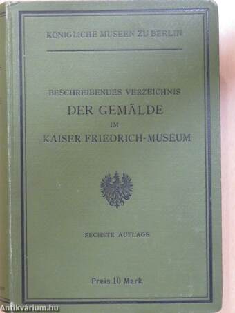 Beschreibendes verzeichnis der Gemälde im Kaiser Friedrich-Museum