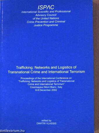 Trafficking: Networks and Logistics of Transnational Crime and International Terrorism