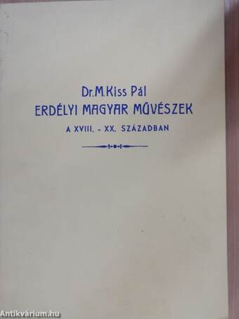 Erdélyi magyar művészek a XVIII.-XX. században