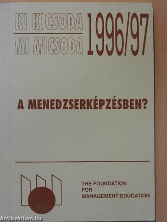 Ki kicsoda, mi micsoda a menedzserképzésben? 1996/97