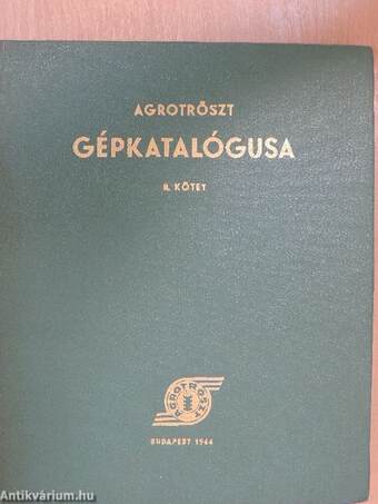 Agrotröszt gépkatalógusa II.