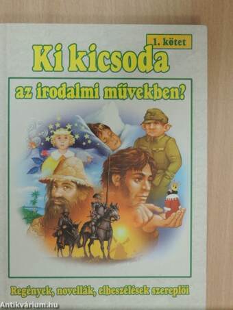 Ki kicsoda az irodalmi művekben? 1-2.