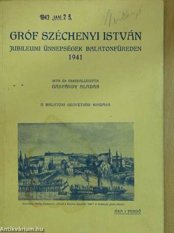 Gróf Széchenyi István jubileumi ünnepségek Balatonfüreden 1941