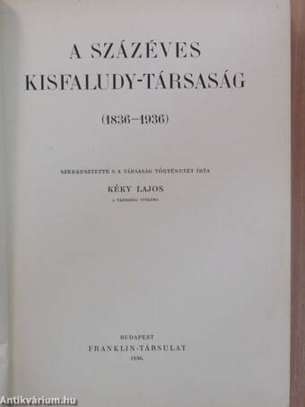 A százéves Kisfaludy-Társaság (1836-1936)