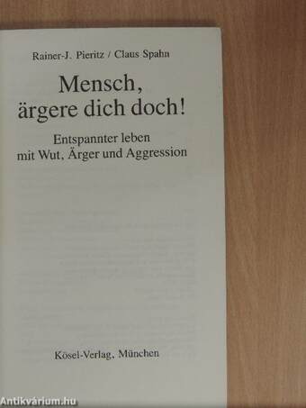 Mensch, ärgere dich doch!