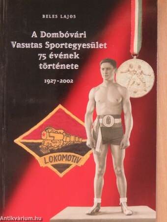 A Dombóvári Vasutas Sportegyesület 75 évének története