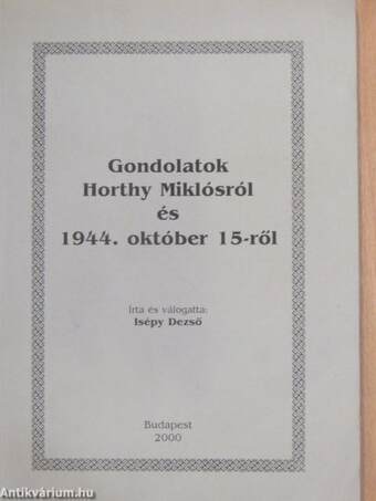 Gondolatok Horthy Miklósról és 1944. október 15-ről