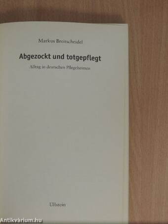 Abgezockt und totgepflegt