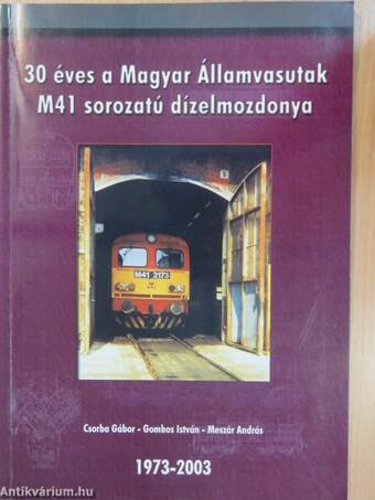 30 éves a Magyar Államvasutak M41 sorozatú dízelmozdonya