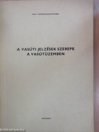 A vasúti jelzések szerepe a vasútüzemben