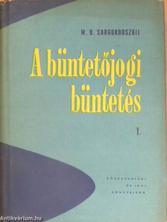 A büntetőjogi büntetés I-II.