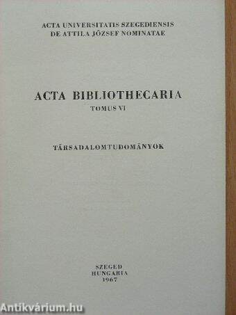 Acta Bibliothecaria Tomus VI.