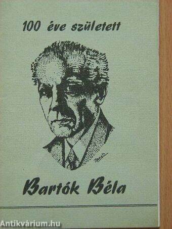 100 éve született Bartók Béla