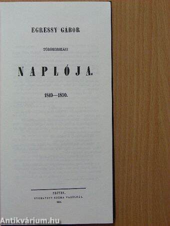Egressy Gábor törökországi naplója 1849-1850