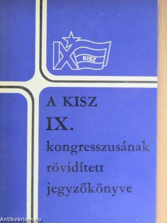 A KISZ IX. kongresszusának rövidített jegyzőkönyve