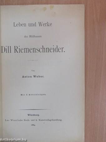 Leben und Werke des Bildhauers Dill Riemenschneider