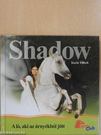 Shadow - a ló, aki az árnyékból jött