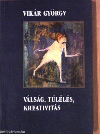 Válság, túlélés, kreativitás