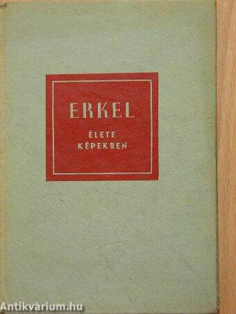 Erkel Ferenc élete képekben