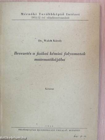 Bevezetés a fizikai kémiai folyamatok matematikájába