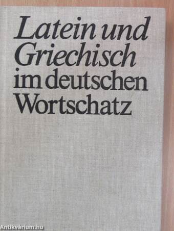 Latein und Griechisch im deutschen Wortschatz