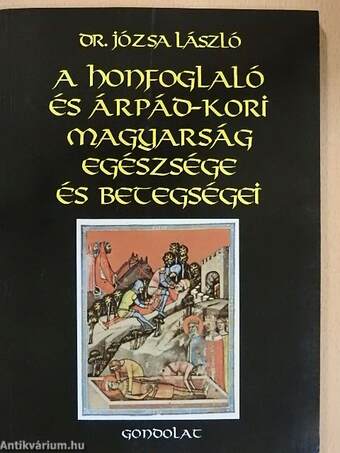 A honfoglaló és Árpád-kori magyarság egészsége és betegségei