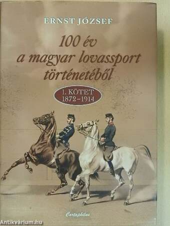 100 év a magyar lovassport történetéből I.