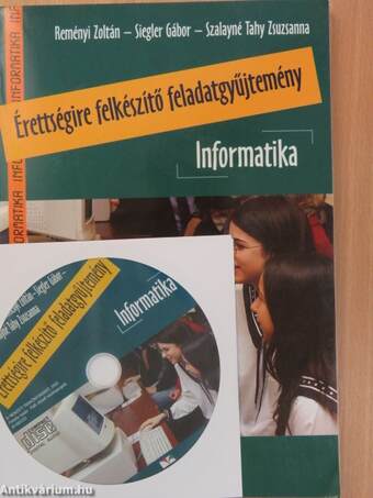 Érettségire felkészítő feladatgyűjtemény - Informatika - CD-vel