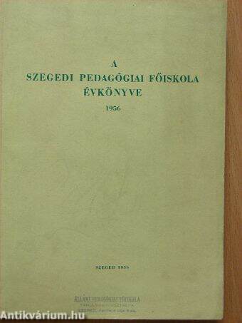 A Szegedi Pedagógiai Főiskola évkönyve 1956.