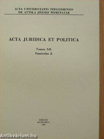 Acta Juridica et Politica Tomus XII. Fasciculus 2.