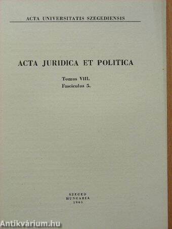 Acta Juridica et Politica Tomus VIII. Fasciculus 5.