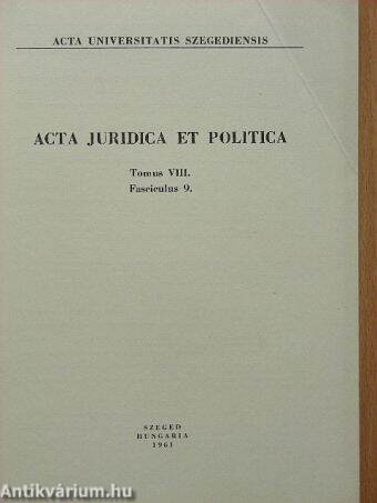 Acta Juridica et Politica Tomus VIII. Fasciculus 9.