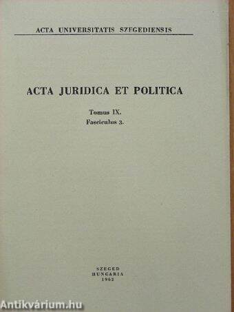 Acta Juridica et Politica Tomus IX. Fasciculus 3.