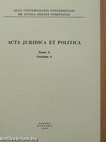 Acta Juridica et Politica Tomus X. Fasciculus 4.