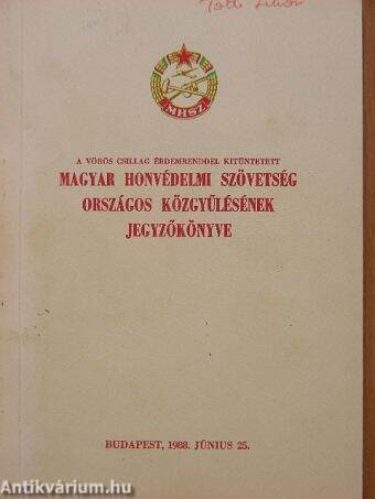 A Vörös Csillag érdemrenddel kitüntetett Magyar Honvédelmi Szövetség Országos Közgyűlésének jegyzőkönyve