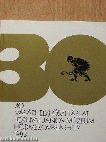 30. Vásárhelyi Őszi Tárlat - 1983. október 9 - november 20