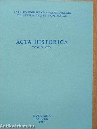 Acta Historica Tomus XXV.