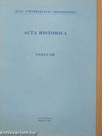 Acta Historica Tomus VIII.