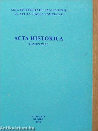 Acta Historica Tomus XLII.