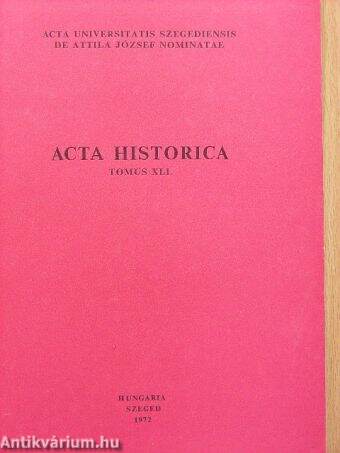 Acta Historica Tomus XLI.