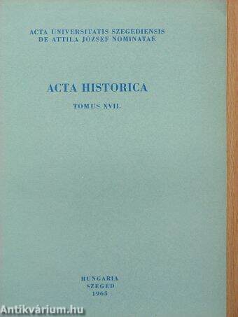 Acta Historica Tomus XVII.