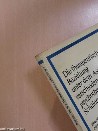 Die therapeutische Beziehung unter dem Aspekt verschiedener psychotherapeutischer Schulen