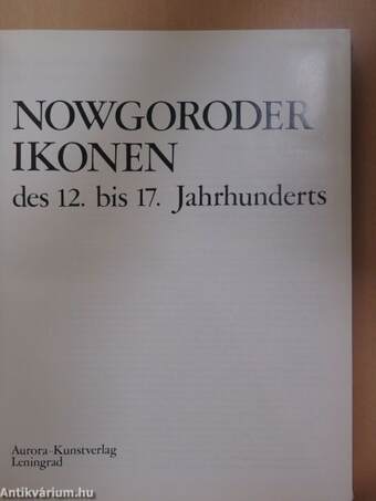 Nowgoroder Ikonen des 12. bis 17. Jahrhunderts