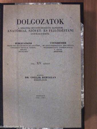 Dolgozatok a Szegedi Orvostudományi Egyetem Anatómiai, Szövet- és Fejlődéstani intézetéből XV.